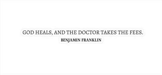 Benjamin Franklin Quote - God Heals