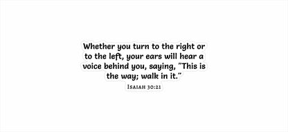 Isaiah 30:21 - This is the way