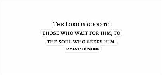 Lamentations 3:25 - The Soul Who Seeks