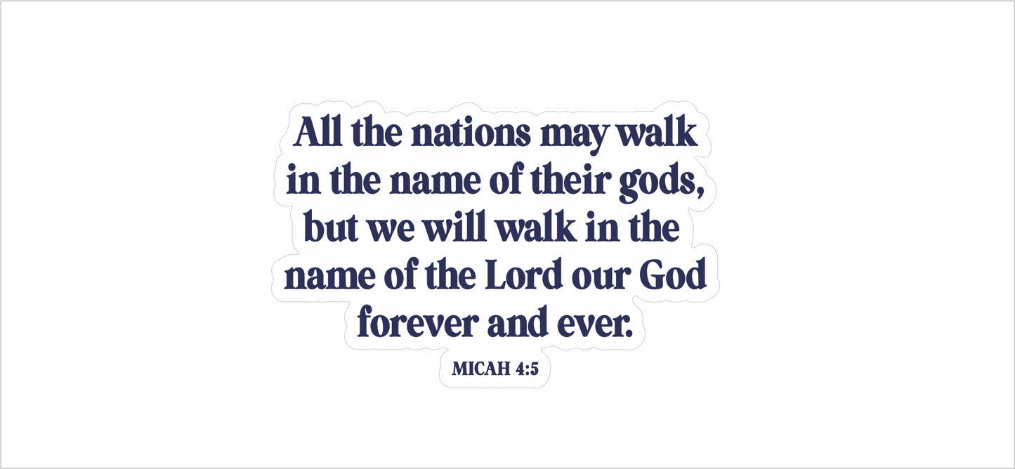 Micah 4:5 - We Will Walk In The Name