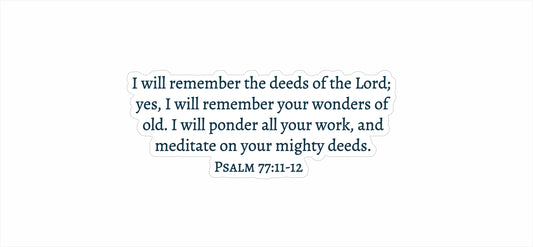 Psalm 77:11-12 - Remember The Deeds Of The Lord