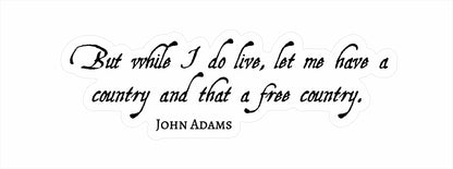John Adams Quote - A Free Country