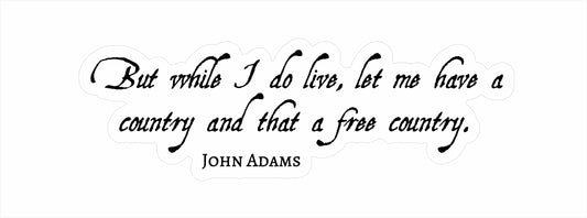 John Adams Quote - A Free Country